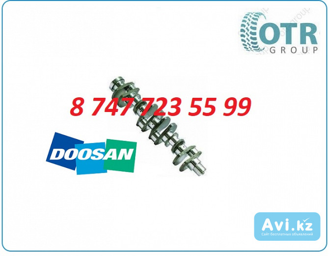 Коленвал на Doosan Dx180lc 65.02101-0069a Алматы - изображение 1