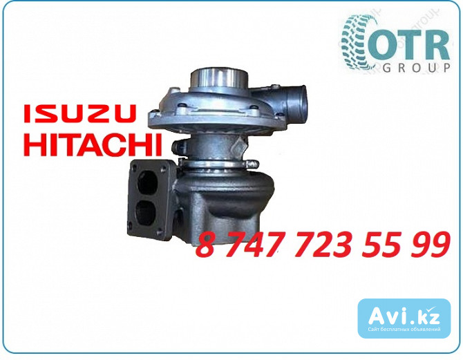 Турбина Hitachi zx330-3g 1-14400-390-0 Алматы - изображение 1