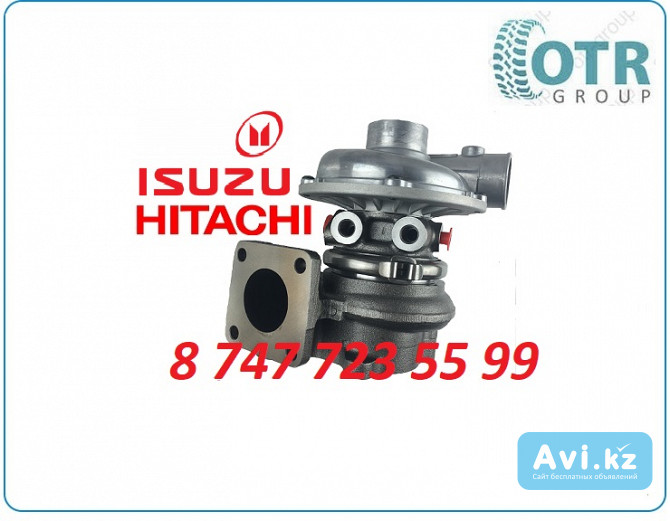 Турбина Hitachi Zx180, isuzu 4jj1 8980198930 Алматы - изображение 1