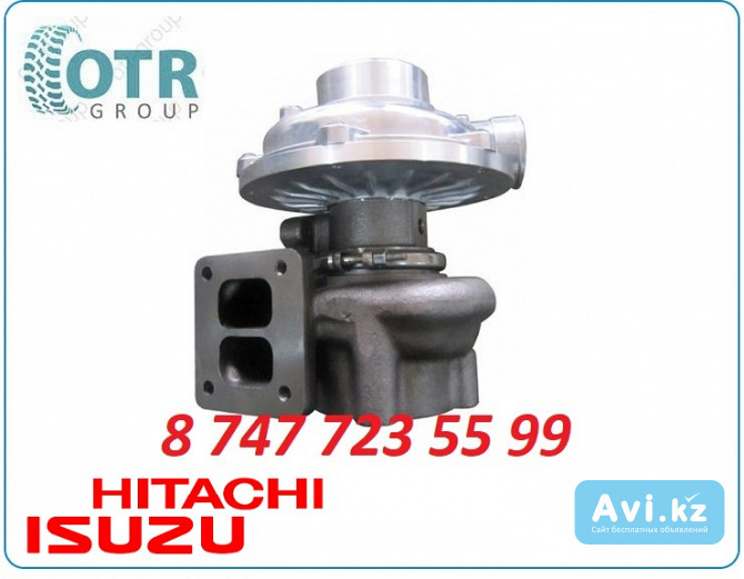 Турбина Isuzu 6hk1, Hitachi 114400-4050 Алматы - изображение 1