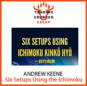 Andrew Keene - Six Setups Using the Ichimoku Kinkō Hyō Course Нур-Султан (Астана)
