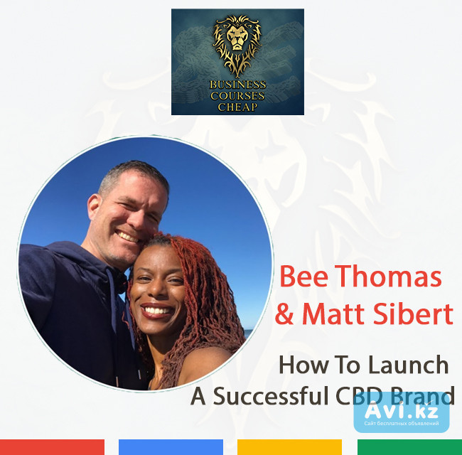 Bee Thomas & Matt Sibert - How TO Launch A Successful Cbd Brand Алматы - изображение 1